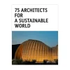 75 Archictects for a Sustainable World