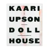 Kaari Upson Dollhouse