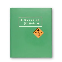 Sunshine & Noir - Art in L.A. 1960-1997