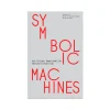 Symbolic Machines – Institutional transformation through exhibitions