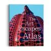 The Art Escapes Atlas - Cultural Experiences Around the Globe
