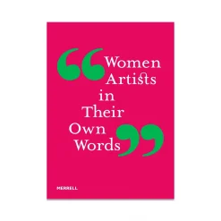Women Artists in Their Own Words